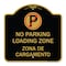 Signmission Loading Zone Zona De Cargamento W/ No Parking, Black & Gold Aluminum Sign, 18" x 18", BG-1818-23882 A-DES-BG-1818-23882 - alternate 1